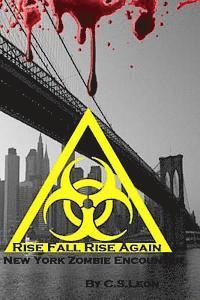 Rise Fall Rise Again: A New York Zombie Encounter 1