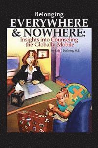 bokomslag Belonging Everywhere and Nowhere: Insights into Counseling the Globally Mobile