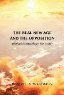 bokomslag The Real New Age and the Opposition: Biblical Eschatology for Today