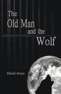 bokomslag The Old Man and the Wolf
