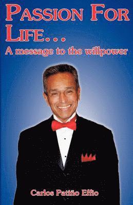 Martin Balarezo Garcia - PASSION FOR LIFE... A message to the willpower, Häftad
