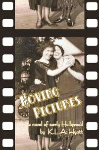 bokomslag Moving Pictures: A novel of early Hollywood