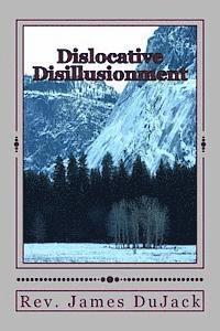 Dislocative Disillusionment 1