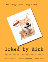 bokomslag Irked by Kirk: Nutty Prank Letters from Japan