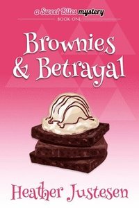 bokomslag Brownies & Betrayal: A Sweet Bites Mystery, Bk 1