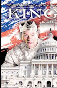 Kevin J. High - King: Times like these require a King, Häftad