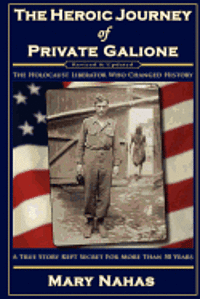 bokomslag The Heroic Journey of Private Galione: The Holocaust Liberator Who Changed History