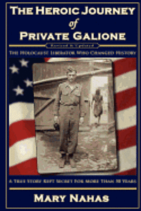 The Heroic Journey of Private Galione: The Holocaust Liberator Who Changed History 1