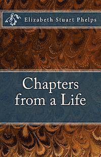 bokomslag Chapters from a Life: Elizabeth Stuart Phelps