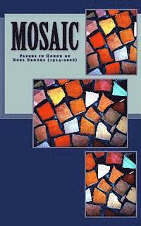 Mosaic: Papers in honor of Rev.Noel Brooks, 1914-2006 1