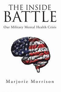 bokomslag The Inside Battle: Our Military Mental Health Crisis