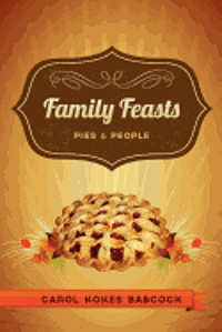 bokomslag Family Feasts: Pies and People