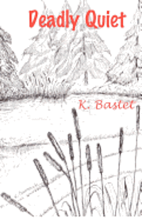K. Bastet - Deadly Quiet, Häftad