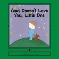 bokomslag God Doesn't Love You, Little One