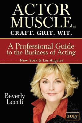 bokomslag ACTOR MUSCLE - Craft. Grit. Wit.: A Professional Guide to the Business of Acting