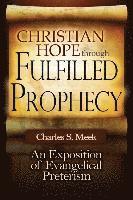 bokomslag Christian Hope through Fulfilled Prophecy: An Exposition of Evangelical Preterism