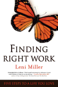 Leni Miller - Finding Right Work: Five Steps to a Life You Love, Häftad