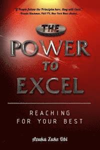 bokomslag The Power To Excel: Reaching For Your Best