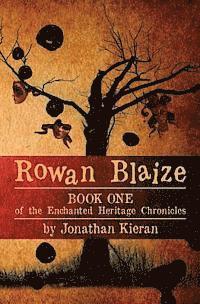Jonathan Kieran - Rowan Blaize: Book One of the Enchanted Heritage Chronicles, Häftad