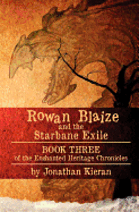 bokomslag Rowan Blaize and the Starbane Exile: Enchanted Heritage Chronicles: Book III
