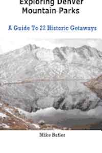 Exploring Denver Mountain Parks- A Guide To 22 Historic Getaways 1