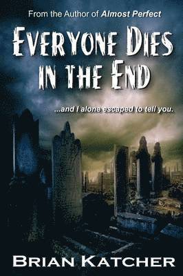 Brian Katcher - Everyone Dies in the End, Häftad