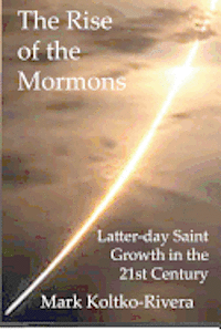 bokomslag The Rise of the Mormons: Latter-day Saint Growth in the 21st Century