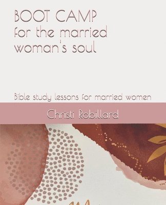 bokomslag Boot Camp for the Married Woman's Soul: Bible study lessons for married women