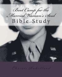 Boot Camp for the Married Woman's Soul: Bible study lessons for married women 1