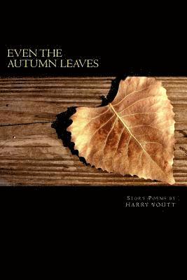 Harry Youtt - Even the Autumn Leaves, Häftad