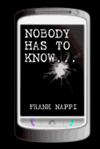 Frank Nappi - Nobody Has to Know, Häftad