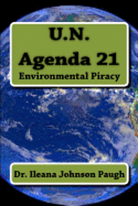 U.N. Agenda 21: Environmental Piracy 1