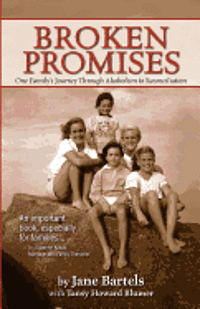 Broken Promises: One Family's Journey Through Alcoholism to Reconciliation 1