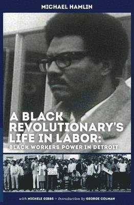 Michael C Hamlin, Michele Gibbs, Michael C Hamlin, Michael C. Hamlin, Michael C. Hamlin - Black Revolutionary's Life in Labor, Häftad