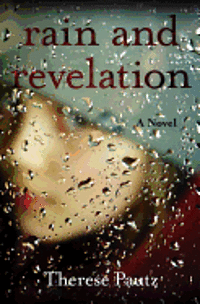 Therese Pautz - Rain and Revelation, Häftad
