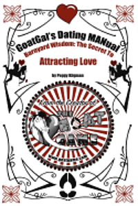 bokomslag GoatGal's Dating MANual: Barnyard Wisdom: The Secret to Attracting Love