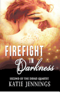 bokomslag Firefight in Darkness: The Dryad Quartet