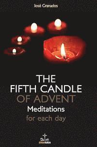 Jose Granados - The fifth Candle of Advent: Meditations for each day, Häftad