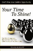 Your Time To Shine!