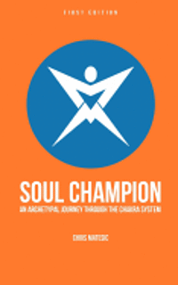 bokomslag Soul Champion: An Archetypal Journey through the Chakra System