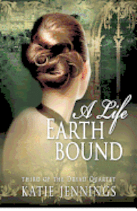 bokomslag A Life Earthbound: The Dryad Quartet