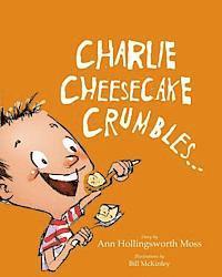 Ann Hollingsworth Moss - Charlie Cheesecake Crumbles, Häftad