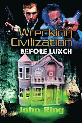 Wrecking Civilization Before Lunch 1