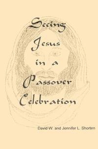 bokomslag Seeing Jesus in a Passover Celebration