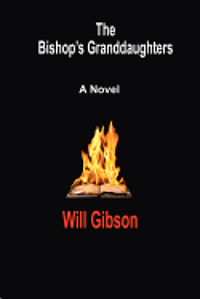 Will Gibson - The Bishop's Granddaughters, Häftad