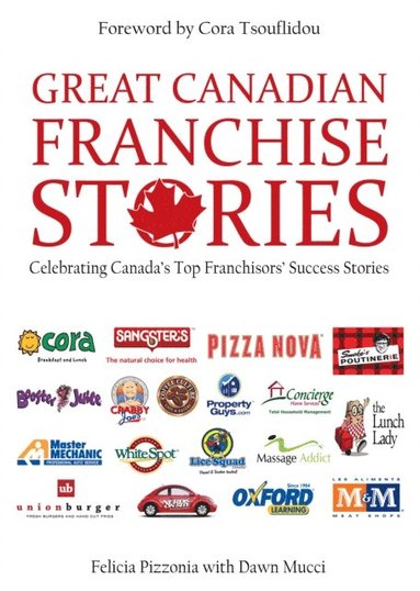 Felicia Pizzonia - Great Canadian Franchise Stories, Inbunden