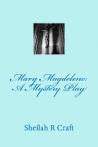 bokomslag Mary Magdalene: A Mystery Play
