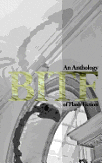 bokomslag Bite: An Anthology of Flash Fiction