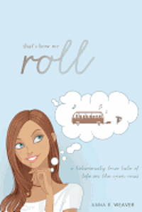 bokomslag That's How We Roll: A Hilariously True Tale of Life on the Open Road