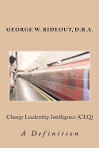bokomslag Change Leadership Intelligence (CLQ): A Definition